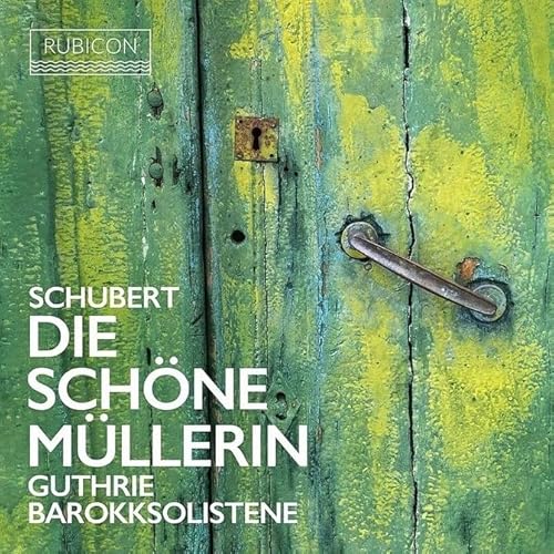 Die Schöne Müllerin (Arr. Thomas Guthrie) von Rubicon (Harmonia Mundi)