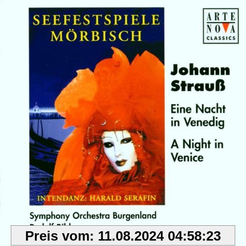 Strauß: Eine Nacht in Venedig (Gesamtaufnahme) (Aufnahme Seefestspiele Mörbisch 1999) von Rudolf Bibl