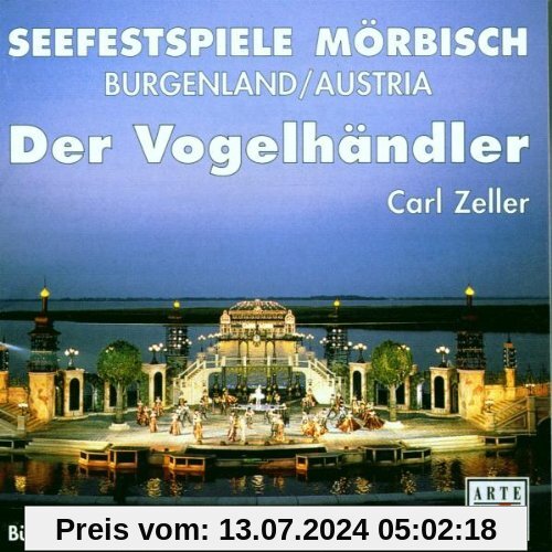 Zeller: Der Vogelhändler (Gesamtaufnahme) (Aufnahme Seefestspiele Mörbisch 1998) von Rudolf Bibl