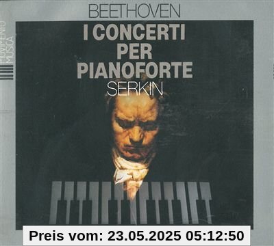 Beethoven: I Concerti Per Pianoforte Beethoven: I Concerti Per Pianoforte von Rudolf Serkin