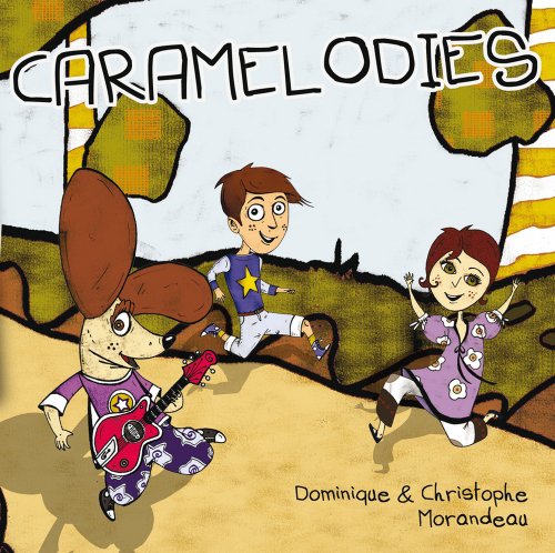 Dominique Et Christophe Morandeau - Caramelodies Dominique Et Christophe Morandeau - Caramelodies von ARC EN CIEL