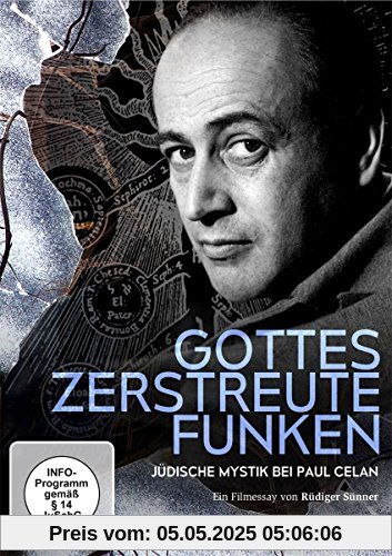 Gottes zerstreute Funken - Jüdische Mystik bei Paul Celan Gottes zerstreute Funken - Jüdische Mystik bei Paul Celan von Rüdiger Sünner