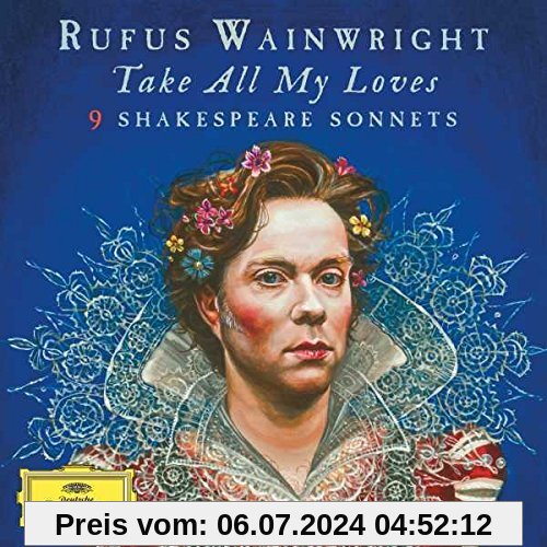 Take All My Loves-9 Shakespeare Sonnets von Rufus Wainwright