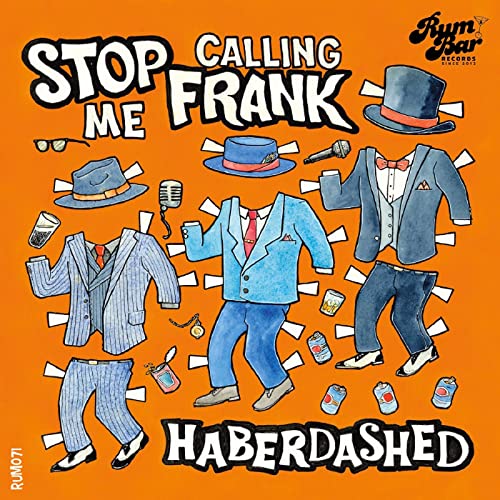 Stop Calling Me Frank - Haberdashed von Rum Bar