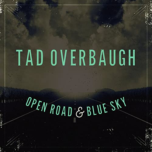 Tad -& The Late Arrivals- Overbaugh - Open Road & Blue Sky Tad -& The Late Arrivals- Overbaugh - Open Road & Blue Sky von Rum Bar