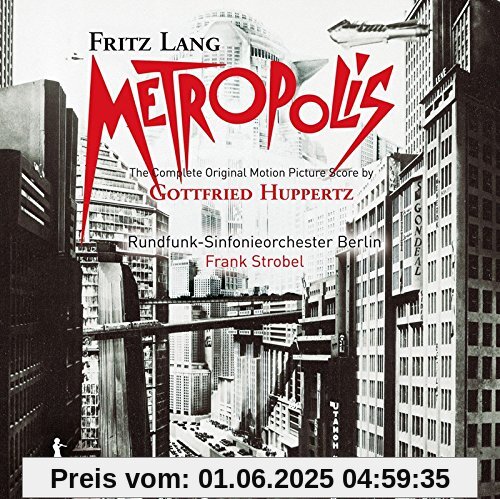 Huppertz: Metropolis (Ga) - Original Motion Picture Score von Rundfunk-Sinfonieorchester Berlin