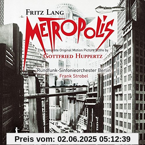 Huppertz: Metropolis (Ga) - Original Motion Picture Score von Rundfunk-Sinfonieorchester Berlin