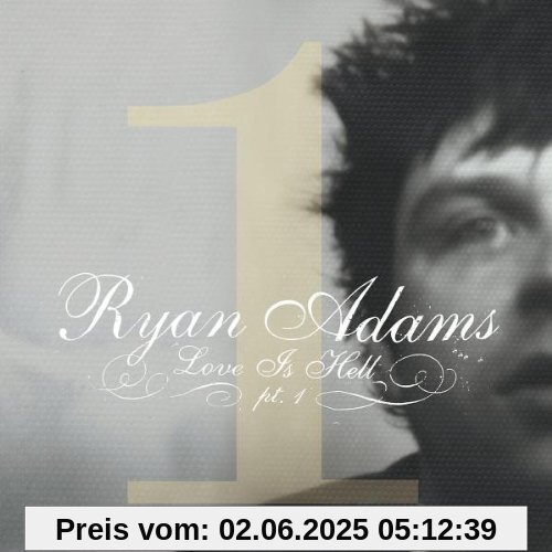 Love Is Hell, Pt. 1 von Ryan Adams