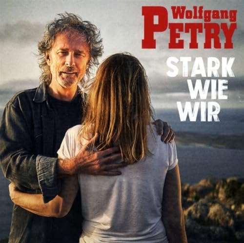 Wolfgang Petry, Neues Album 2023, Stark Wie Wir, CD Jewel von S o n y M u s i c