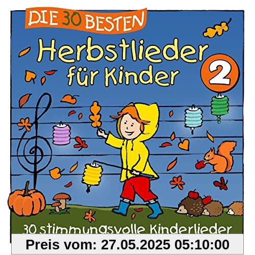 Die 30 Besten Herbstlieder Für Kinder 2 Die 30 Besten Herbstlieder Für Kinder 2 von S. Sommerland