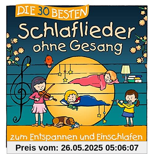 Die 30 besten Schlaflieder ohne Gesang Die 30 besten Schlaflieder ohne Gesang von S. Sommerland