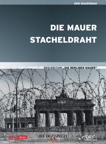 Die Berliner Mauer - 'Die Mauer' & 'Stacheldraht' (Erster Teil der DVD-Edition) von S.A.D. Home Entertainment GmbH