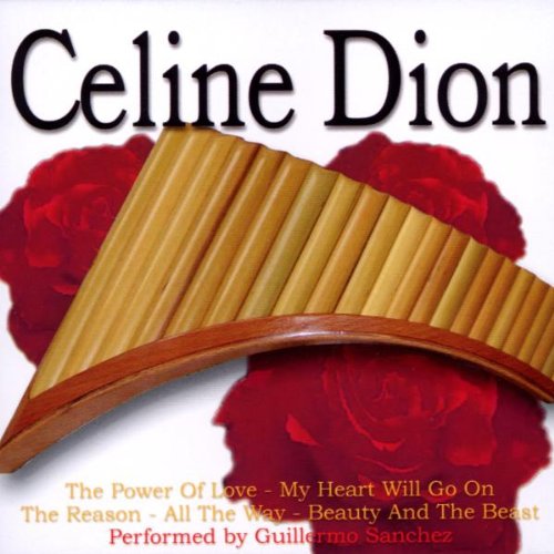 Panpipes Play,Celine Dion (Panflöte / Panflute) von SANCHEZ,GUILLERMO