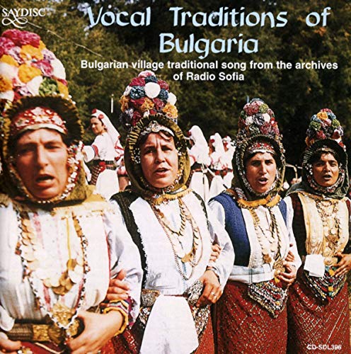 Vocal Traditions of Bulgaria von SAYDISC