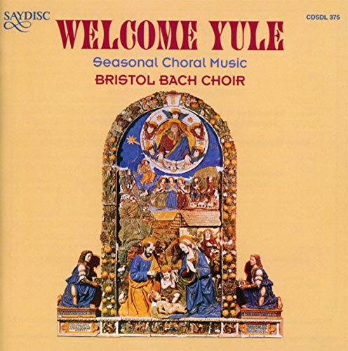 Welcome Yule : Seasonal Choral Mu von SAYDISC