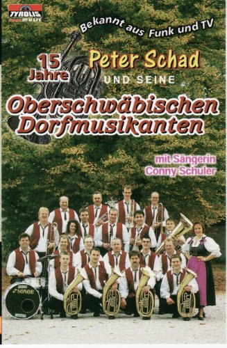 15 Jahre [Musikkassette] [Musikkassette] von SCHAD,PETER UND SEINE OBERSCHWÄBISCHEN DORFMUSIKAN