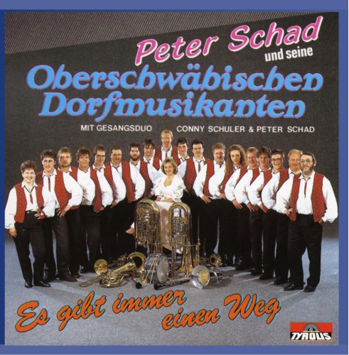 Es Gibt Immer Einen Weg von SCHAD,PETER UND SEINE OBERSCHWÄBISCHEN DORFMUSIKAN