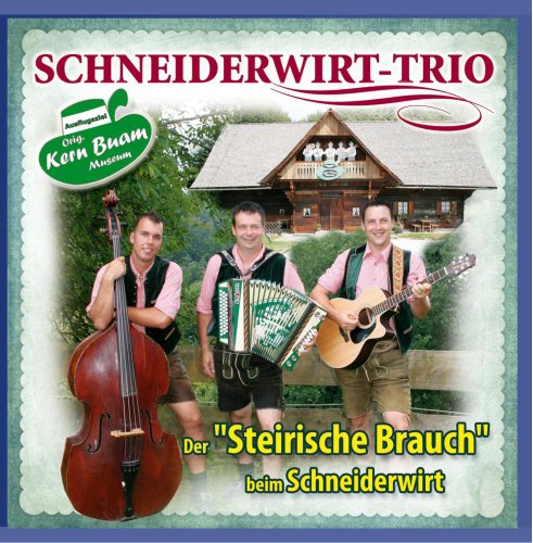 Der "Steirische Brauch" beim Schneiderwirt (Kern Buam Museum) von SCHNEIDERWIRT TRIO