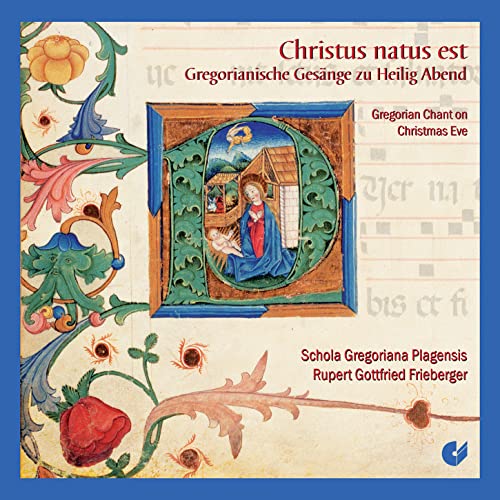 Christus natus est - Gregorianische Gesänge zu Heilig Abend Christus natus est - Gregorianische Gesänge zu Heilig Abend von SCHOLA GREGORIANA PLAGENSIS/FRIEBERGER