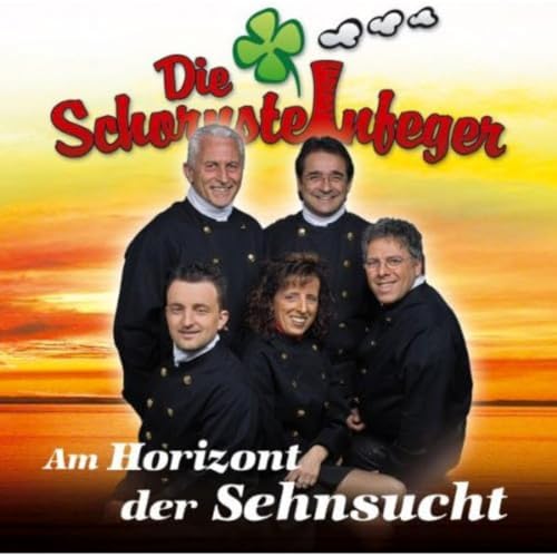 Am Horizont der Sehnsucht von SCHORNSTEINFEGER,DIE