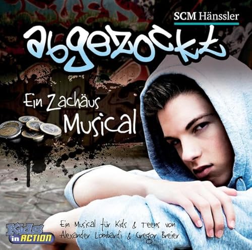 Abgezockt - Ein Zachäus-Musical für Teens & Kids: CD Standard Audio Format, Musikdarbietung/Musical/Oper Abgezockt - Ein Zachäus-Musical für Teens & Kids: CD Standard Audio Format, Musikdarbietung/Musical/Oper von Hänssler Musik