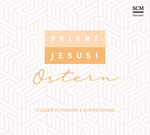 Feiert Jesus! Ostern: CD Standard Audio Format, Musik Feiert Jesus! Ostern: CD Standard Audio Format, Musik von Hänssler Musik