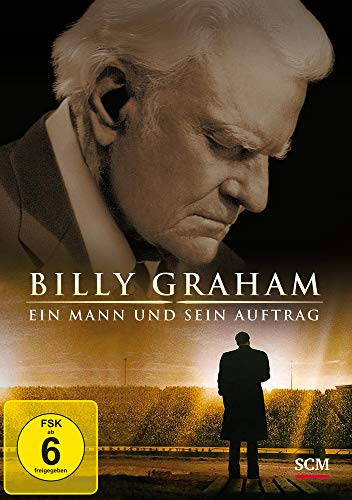 Billy Graham - Ein Mann und sein Auftrag. Wie Gott mit einem gewöhnlichen Mann ungewöhnliche Wege geht von SCM Hänssler