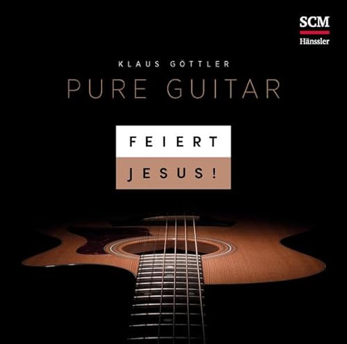 Feiert Jesus! Pure Guitar: CD Standard Audio Format, Musik von SCM Hänssler