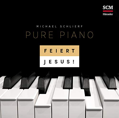 Feiert Jesus! Pure Piano: CD Standard Audio Format, Musik von SCM Hänssler