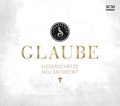 Glaube - Das Liederschatz-Projekt,Audio-CD: Liederschätze neu entdeckt, Musikdarbietung/Musical/Oper [Musikkassette] von SCM Hänssler