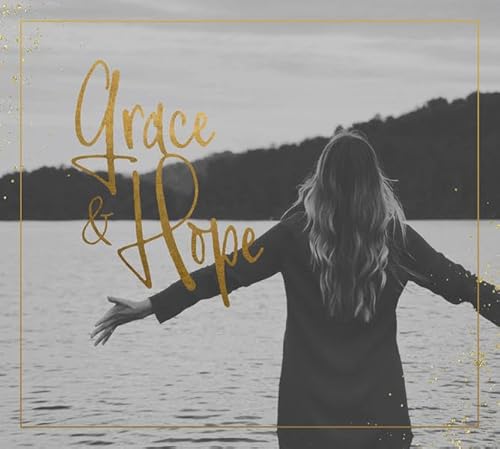 Grace & Hope: CD Standard Audio Format, Musik Grace & Hope: CD Standard Audio Format, Musik von SCM Hänssler