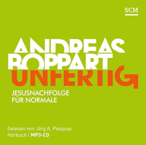 Unfertig - Hörbuch (MP3): Jesusnachfolge für Normale von SCM Hänssler