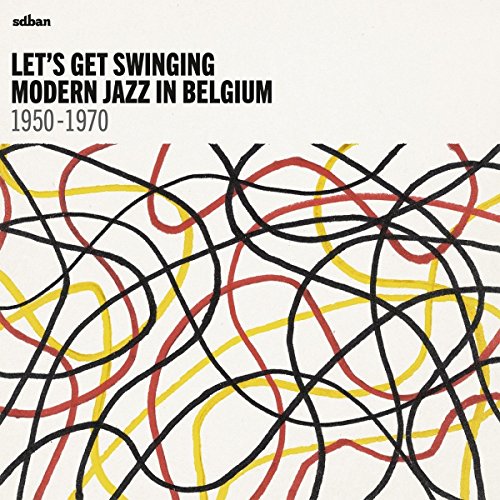 Let's Get Swinging: Modern Jazz In Belgium 1950-70 [Vinyl LP] von SDBAN