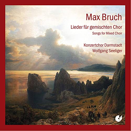 Bruch: Lieder für gemischten Chor von SEELIGER/KONZERTCHOR DARMSTADT