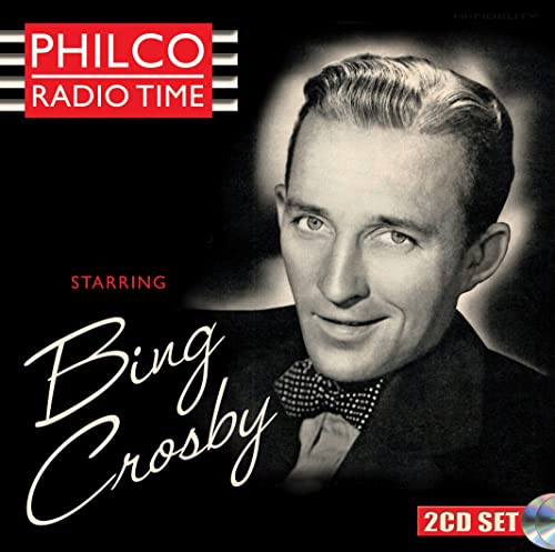 Bing Crosby - Philco Radio Time Starring Bing Crosby von SEPIA RECORDS