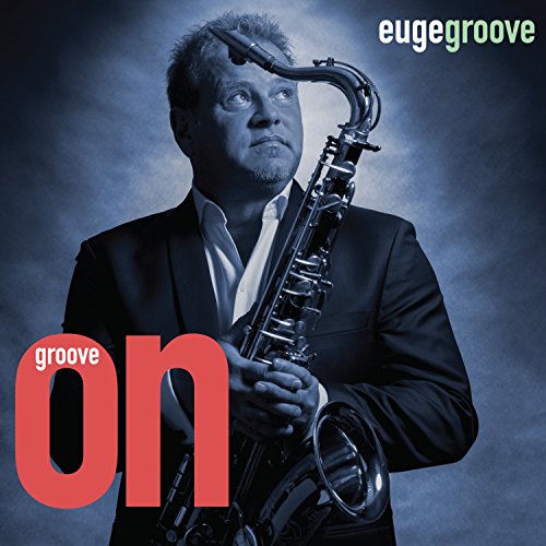 Euge Groove - Groove On von SHANACHIE