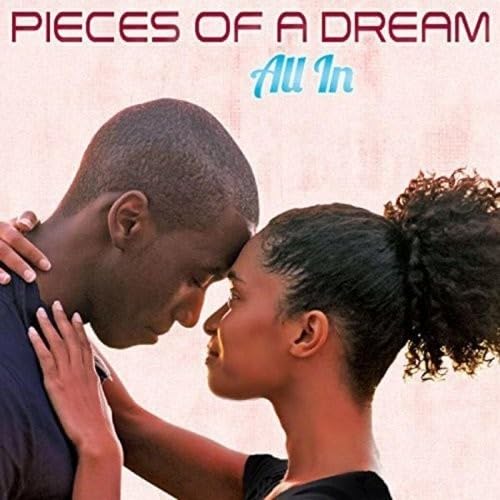 Pieces Of A Dream - All In Pieces Of A Dream - All In von SHANACHIE