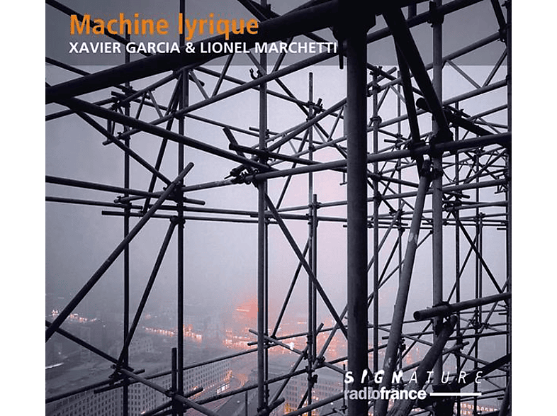 Xavier Garcia, Lionel Marchetti - Machine Lyrique (CD) von SIGNATURE