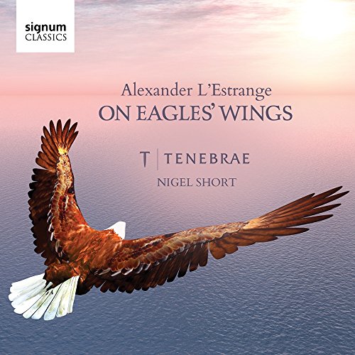 L´Estrange: On Eagles' Wings - Geistliche Chormusik von SIGNUM CLASSICS
