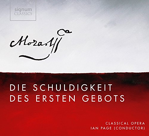 Mozart: Die Schuldigkeit des Ersten Gebots, K.35 von SIGNUM CLASSICS