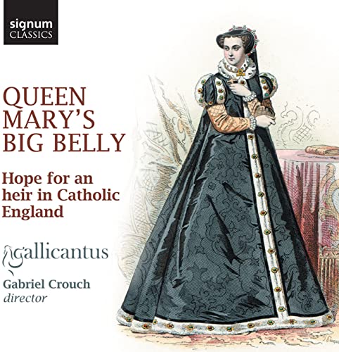 Queen Mary´s Big Belly - Hope for an Heir in Catholic England von SIGNUM CLASSICS