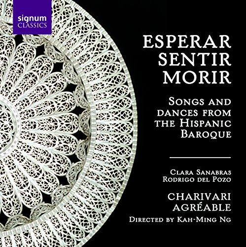 Esperar, Sentir, Morir - Lieder und Tänze des hispanischen Barock von SIGNUM