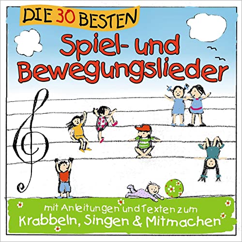 Die 30 besten Spiel- und Bewegungslieder - Kinderlieder und Babylieder von SIMONE SOMMERLAND,KARSTEN GLÃ CK & DIE KITA-FRÃ SCHE