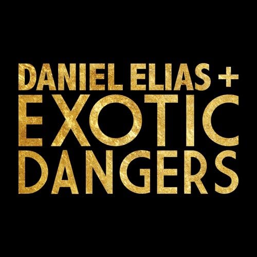 Daniel Elias + Exotic Dangers [Vinyl LP] von SINGLE LOCK RECORDS