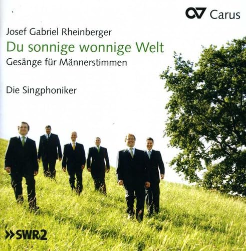 Rheinberger: Du sonnige wonnige Welt - Musik für Männerstimmen von SINGPHONIKER,DIE