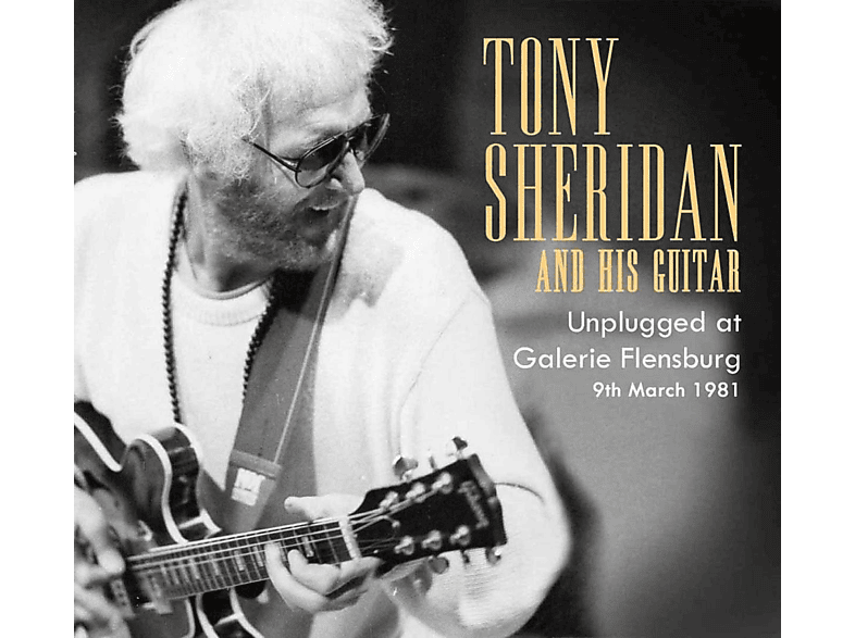 Tony Sheridan & His Guitar - Unplugged At Galerie Flensburg (CD) von SIREENA