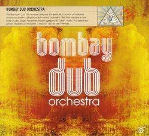 Bombay Dub Orchestra von SIX DEGREES