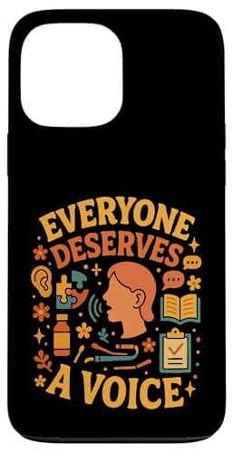 Jeder verdient eine Stimme Hülle für iPhone 13 Pro Max Jeder verdient eine Stimme Hülle für iPhone 13 Pro Max von SLP Speech Language Pathologist Gifts Therapist