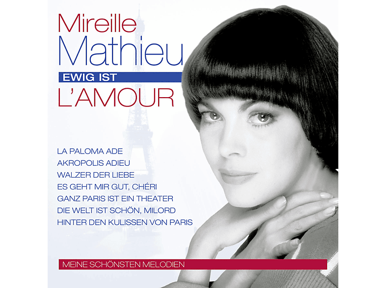 Mireille Mathieu - Ewig ist l'amour-Meine schönsten Melodien (CD) von SME CATLG