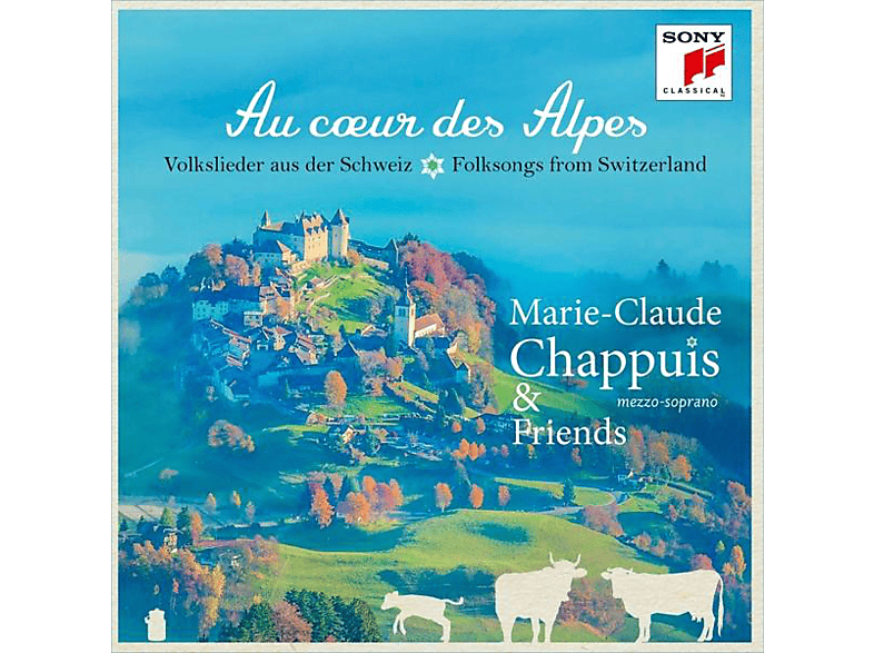 Marie-claude Chappuis - Au coeur des Alpes-Volkslieder aus der Schweiz (CD) von SME CLASSD